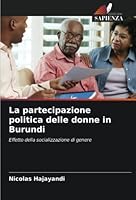 La partecipazione politica delle donne in Burundi 6205384094 Book Cover