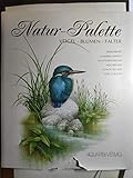  Natur-Palette. Vögel - Blumen - Falter. Dokumente unserer Umwelt in naturgetreuen Aquarellen