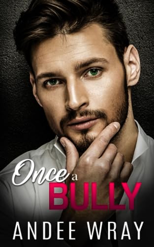 Once a Bully: Enemies to Lovers - Damsel in Distress - Fake Relationship (The Bully Series)