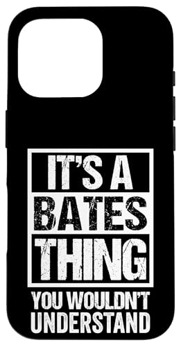 It's A Bates Thing You Wouldn't Understand Surname Name ?????? iPhone 16 Pro ?