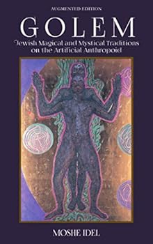 Hardcover Golem: Jewish Magical and Mystical Traditions on the Artificial Anthropoid Book