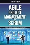 Agile Project Management with Scrum: Simple Guide to Processes and Roles