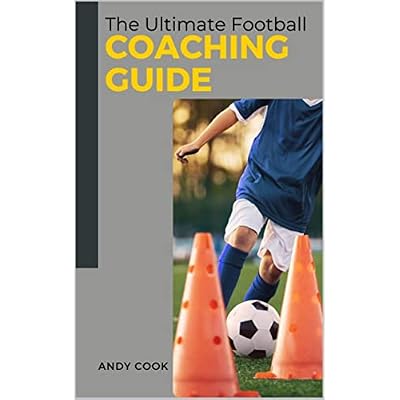 The Ultimate Football Coaching Guide