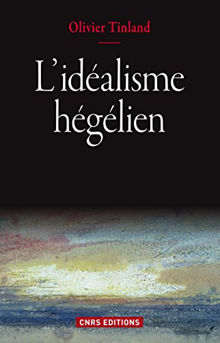 Télécharger L'Idéalisme Hégélien (PHILO/RELIG/HIS) PDF Ebook En Ligne