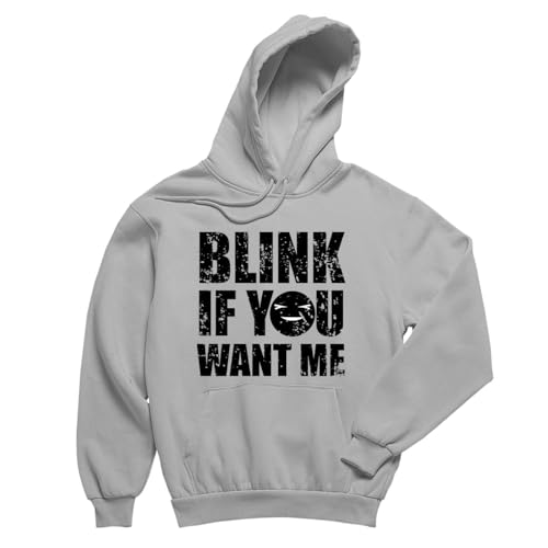 Image of Blink if you want me hoodie, Funny men's hoodie, Blink novelty hoodie, Hilarious men's hoodie, Men's quirky hoodie, for men hoodie, Heather Grey