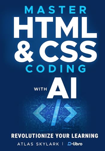 Master HTML & CSS Coding with AI: Revolutionize Your Learning Journey in Web Development and AI Coding for Beginners (Digital Skill Development Series by D-Libro (2025)) - image 1