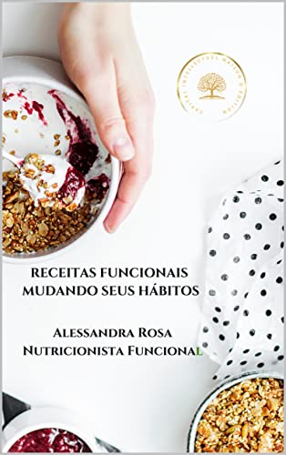 Receitas Funcionais: Mudando seus hábitos