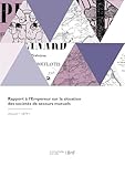 medaille secours mutuels  Rapport à l\'Empereur sur la situation des sociétés de secours mutuels