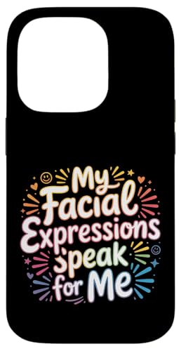 My Facial Expressions Speak For Me �\��L���Ȋ� - �X�}�z�P�[�X iPhone 14 Pro �p