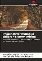 Imaginative writing in children's story writing 6206161374 Book Cover