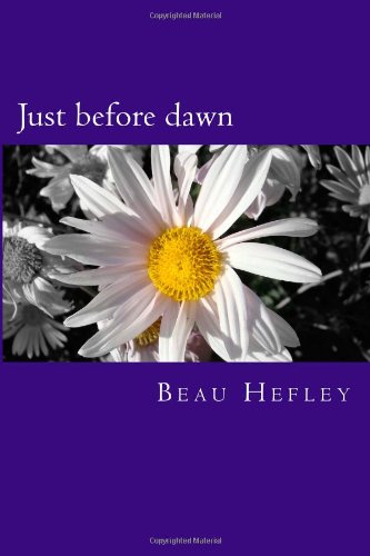 Just before dawn: stories and poems of love, loss and redemption
