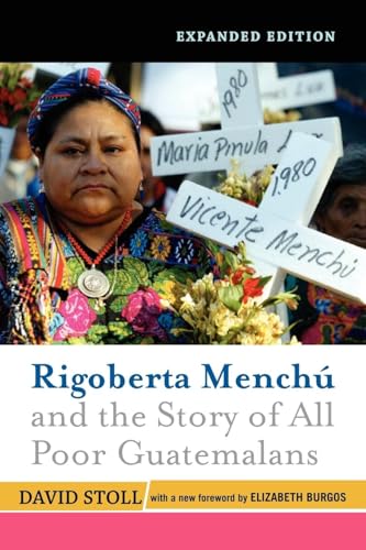 Rigoberta Menchu And The Story Of All Poor Guatemalans: New Foreword by Elizabeth Burgos