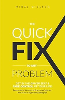 Paperback The Quick Fix To Any Problem: Get in the Driver Seat and take control of your life! Book