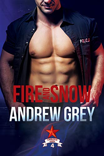 Fire and Snow (Carlisle Cops Book 4)