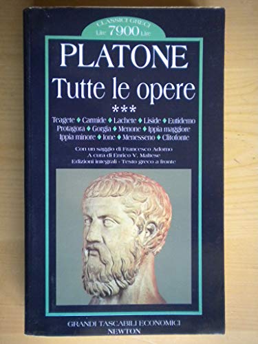  Le opere. Testo greco a fronte. Teagete-Carmide-Lachete-Liside-Eutidemo-Protagora-Gorgia-Menone-Ippia maggiore-Ippia minore-Ione-Menesseno-Clitofonte (Vol. 3)