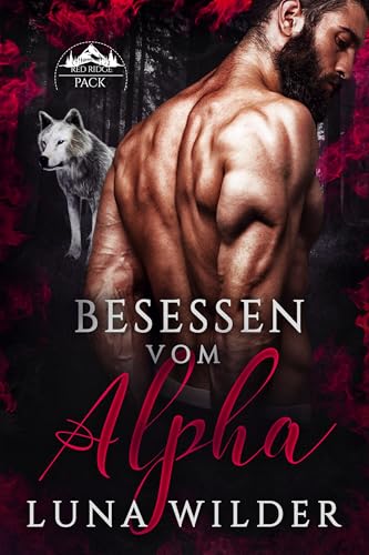 Besessen vom Alpha (Red Ridge Pack 1)