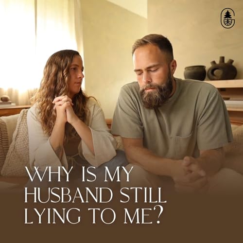 Why is my husband STILL lying to me?
