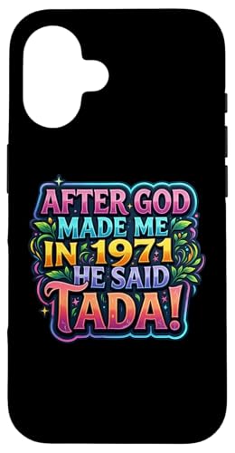 After God Made Me In 1971 He Said Tada ���f�B�[�X�a�����p�[�e�B�[ �X�}�z�P�[�X iPhone 16 �p
