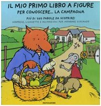 Hardcover Il mio primo libro a figure per conoscere...la campagna [Italian] Book