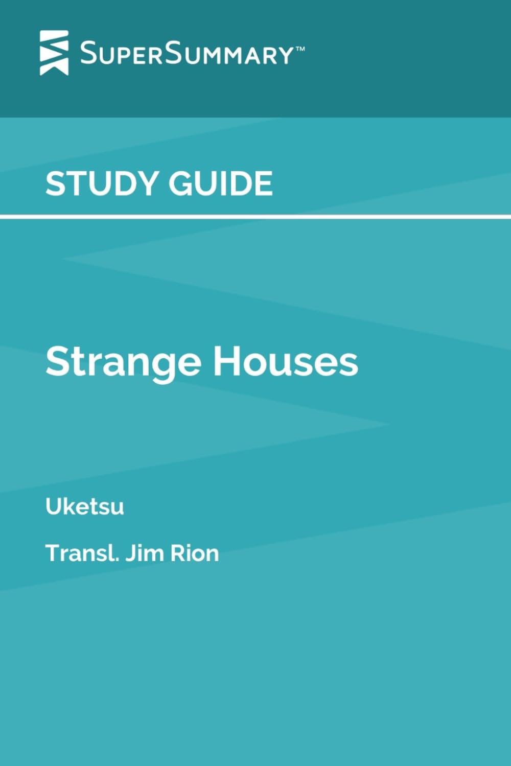 Study Guide: Strange Houses by Uketsu, Transl. Jim Rion (SuperSummary)