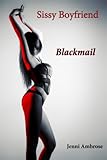 Sissy Boyfriend 1 - Blackmail