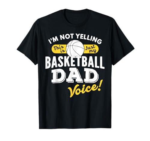 Basketball Dad Voice T-Shirt Funny Sports Parent Quote