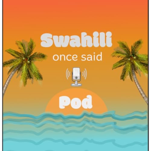 EP2 Swahili Once Said Pod: Why are we paying road tax?