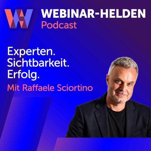 Webinar-Helden Podcast &ndash; Experten. Sichtbarkeit. Erfolg. Titelbild