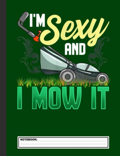 I'm Sexy And I Mow It Funny Lawn Mowing Grass
