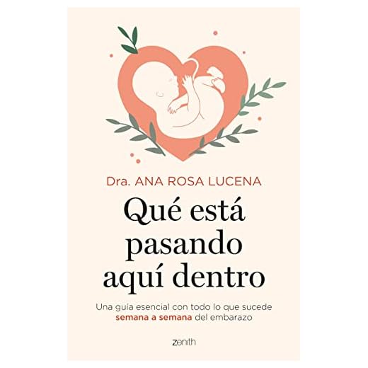 Qué está pasando aquí dentro: Una guía esencial con todo lo que sucede semana a semana del embarazo (Superfamilias)