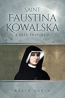 Saint Faustina Kowalska: A Life Inspired B08DC84FMF Book Cover