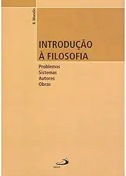Introdução à Filosofia: Problemas, Sistemas, Autores, Obras