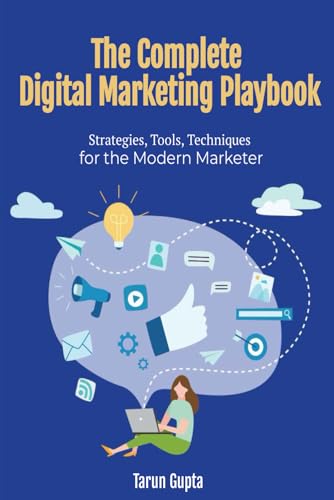 The Complete Digital Marketing Playbook: Strategies, Tool, Techni...