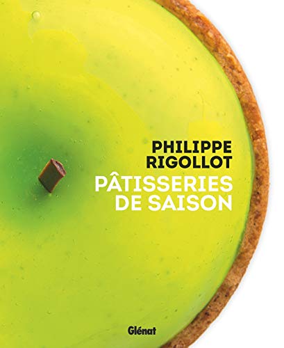 Télécharger Philippe Rigollot - Pâtisseries de saison PDF