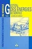  Fonctionnement et Maintenance du véhicule, tome 4 : Gestion des énergies de service