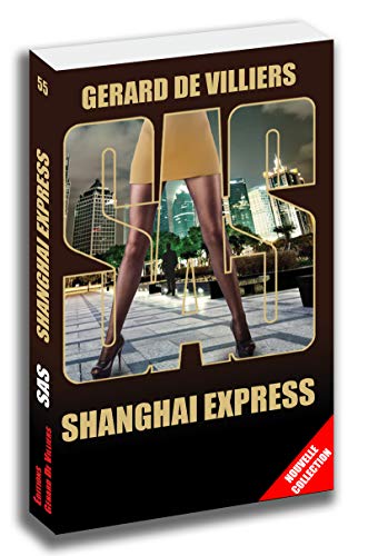 SAS 55 Shanghai express (French Edition)