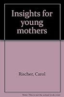 Insights for young mothers 0890814856 Book Cover