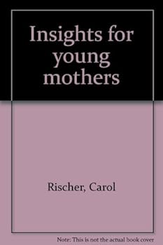 Insights for young mothers