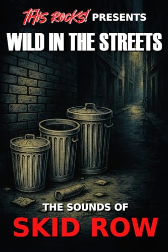 Wild In The Streets - The Sounds Of SKID ROW
