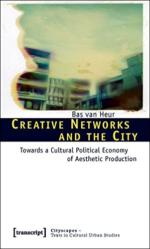 Creative Networks and the City: Towards a Cultural Politi