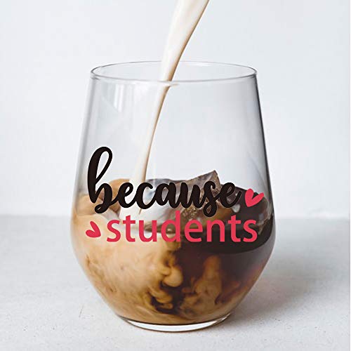 Perfectinsoy Because Students Wine Glass, Funny Wine Glass Gift For Women, School Teacher, Professor, Wife, Boss, Sister, Friend, Colleague, Teacher Gifts, Year End Graduation, Birthday Gifts #TOP3