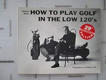 Paperback How to Play Golf in the Low 120's Book
