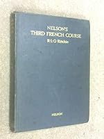 NELSON'S THIRD FRENCH COURSE: BEING A FRENCH GRAMMAR WITH EXERCISES. B001AH3OZU Book Cover