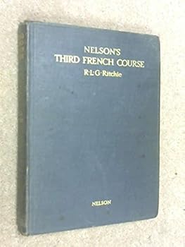 Hardcover NELSON'S THIRD FRENCH COURSE: BEING A FRENCH GRAMMAR WITH EXERCISES. Book