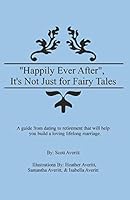 Happily Ever after , It's Not Just for Fairy Tales 1983371122 Book Cover