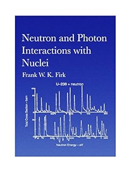 Paperback Neutron and Photon Interactions with Nuclei Book
