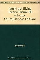 family pot (living library) leisure 30 minutes Series(Chinese Edition) 7538518185 Book Cover
