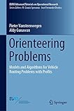 Orienteering Problems: Models and Algorithms for Vehicle Routing Problems with Profits (EURO Advanced Tutorials on Operational Research)