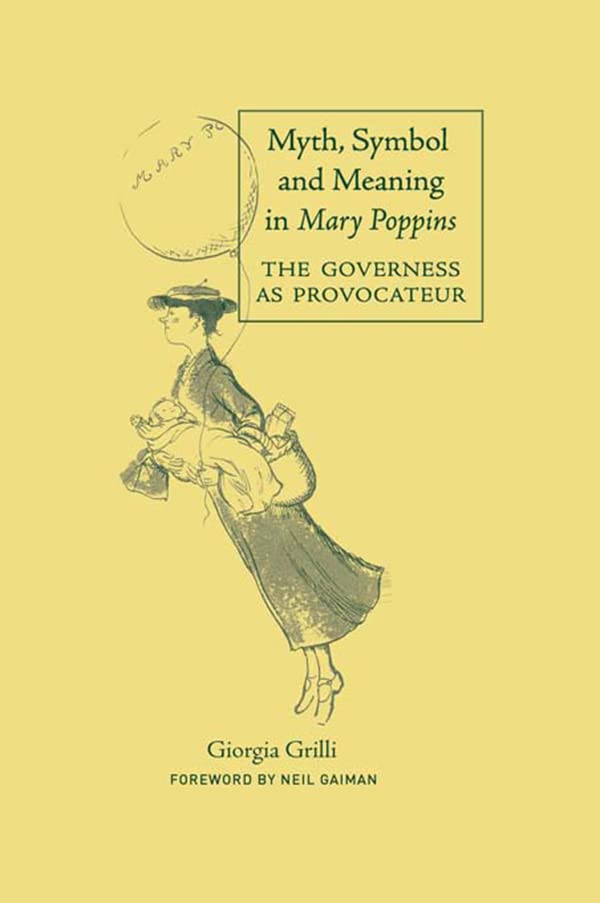 Myth, Symbol, and Meaning in Mary Poppins (Children's Literature and Culture)