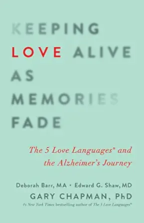Top 5 Relationship Wellness Tools for a Stronger Connection 15 Keeping Love Alive as Memories Fade: The 5 Love Languages and the Alzheimer